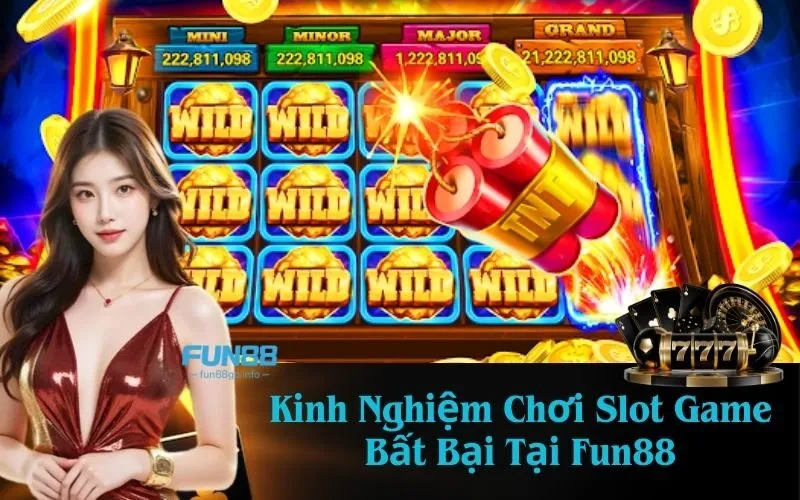 Kinh Nghiệm Chơi Slot Game Bất Bại Tại Fun88