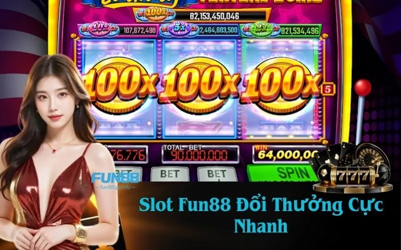 Slot Fun88 Đổi Thưởng Cực Nhanh